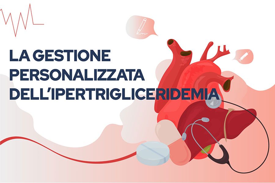 La gestione personalizzata dell'Ipertrigliceridemia: dalla prevenzione cardiovascolare primaria al controllo del rischio residuo